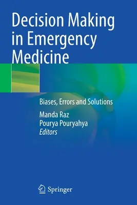 Rozhodovanie v urgentnej medicíne: Neobjektívnosť, chyby a riešenia - Decision Making in Emergency Medicine: Biases, Errors and Solutions