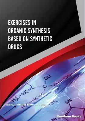 Cvičenia z organickej syntézy na základe syntetických drog - Exercises in Organic Synthesis Based on Synthetic Drugs
