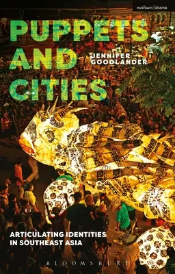 Bábky a mestá: Púte: Púte: artikulovanie identít v juhovýchodnej Ázii - Puppets and Cities: Articulating Identities in Southeast Asia