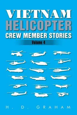 Príbehy členov posádky vietnamských vrtuľníkov: Zväzok IV - Vietnam Helicopter Crew Member Stories: Volume IV