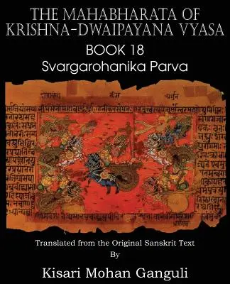 Mahábhárata Krišna-Dvajpayana Vyasa Kniha 18 Svargarohanika Parva - The Mahabharata of Krishna-Dwaipayana Vyasa Book 18 Svargarohanika Parva