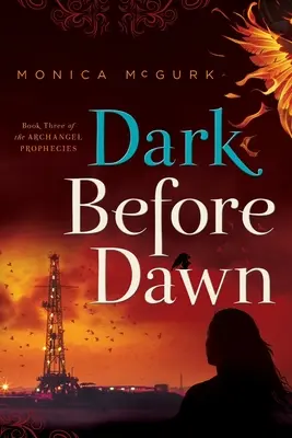 Temnota pred úsvitom: Tretia kniha archanjelských proroctiev - Dark Before Dawn: Book Three of the Archangel Prophecies