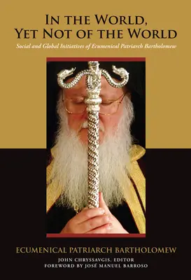 Vo svete, ale nie zo sveta: Sociálne a globálne iniciatívy ekumenického patriarchu Bartolomeja - In the World, Yet Not of the World: Social and Global Initiatives of Ecumenical Patriarch Bartholomew
