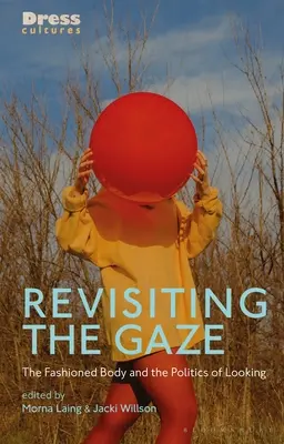 Revisiting the Gaze: Módne telo a politika pohľadu - Revisiting the Gaze: The Fashioned Body and the Politics of Looking