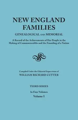 Rodiny z Nového Anglicka: Záznam o úspechoch jej obyvateľov pri vytváraní Commonwealthov a zakladaní - New England Families: Genealogical and Memorial. a Record of the Achievements of Her People in the Making of Commonwealths and the Founding