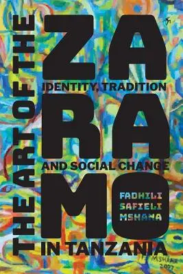 Umenie Zaramo: Identita, tradícia a sociálne zmeny v Tanzánii - The Art of the Zaramo: Identity, Tradition, and Social Change in Tanzania