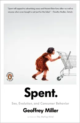 Spent: Sex, evolúcia a spotrebiteľské správanie - Spent: Sex, Evolution, and Consumer Behavior
