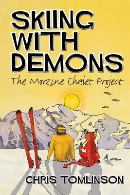 Lyžovanie s démonmi: Projekt chaty Morzine - Skiing with Demons: The Morzine Chalet Project