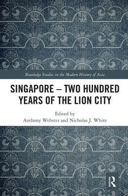 Singapur - Dvesto rokov levieho mesta - Singapore - Two Hundred Years of the Lion City