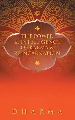 Sila a inteligencia karmy a reinkarnácie - The Power & Intelligence of Karma & Reincarnation