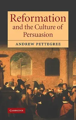 Reformácia a kultúra presviedčania - Reformation and the Culture of Persuasion
