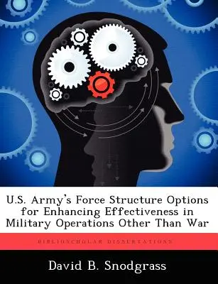 Štruktúra síl americkej armády Možnosti zvýšenia efektívnosti vo vojenských operáciách iných ako vojna - U.S. Army's Force Structure Options for Enhancing Effectiveness in Military Operations Other Than War