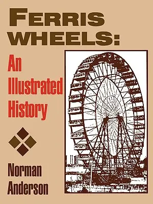 Ruské kolesá: Ilustrovaná história - Ferris Wheels: An Illustrated History