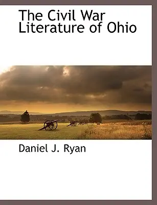 Literatúra občianskej vojny v Ohiu - The Civil War Literature of Ohio