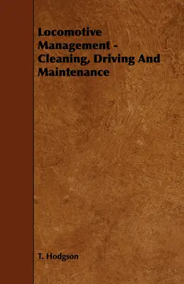 Manažment lokomotív - čistenie, riadenie a údržba - Locomotive Management - Cleaning, Driving And Maintenance