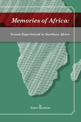 Spomienky na Afriku: Udalosti prežité v južnej Afrike - Memories of Africa: Events Experienced in Southern Africa