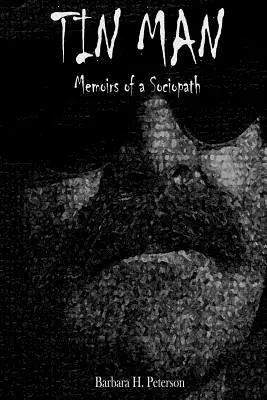Plechový muž: Spomienky sociopata - Tin Man: Memoirs of a Sociopath