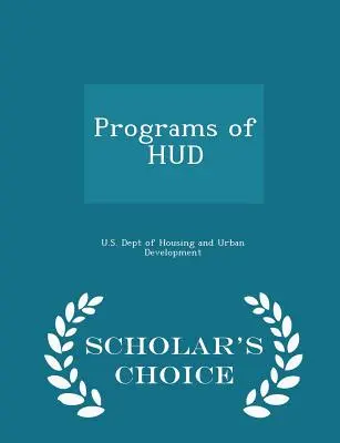 Programy HUD - Výberové vydanie pre vedcov - Programs of HUD - Scholar's Choice Edition