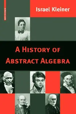 Dejiny abstraktnej algebry - A History of Abstract Algebra