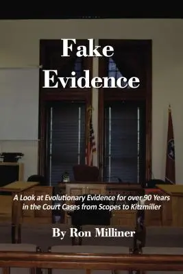 Falošné dôkazy: Pohľad na evolučné dôkazy za viac ako 90 rokov v súdnych prípadoch od Scopesa po Kitzmillera - Fake Evidence: A Look at Evolutionary Evidence for Over 90 Years in the Court Cases from Scopes to Kitzmiller