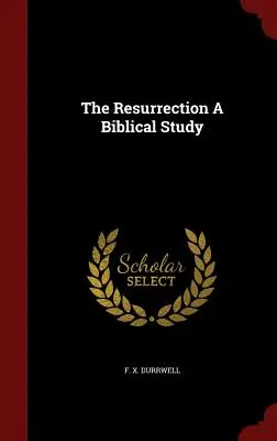Zmŕtvychvstanie - biblická štúdia - The Resurrection A Biblical Study