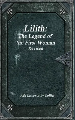 Lilith: Legenda o prvej žene v revidovanej podobe - Lilith: The Legend of the First Woman Revised