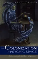 Kolonizácia psychického priestoru: Psychoanalytická sociálna teória útlaku - Colonization of Psychic Space: A Psychoanalytic Social Theory of Oppression