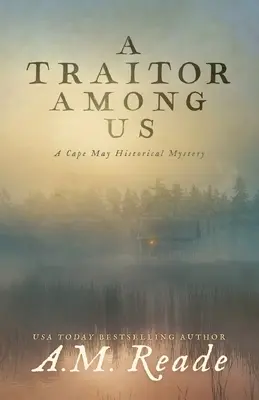 Zradca medzi nami: Zradca na Cape May Historická záhada - A Traitor Among Us: A Cape May Historical Mystery