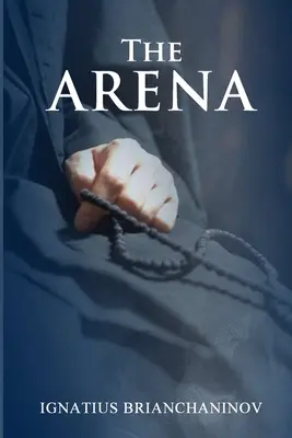Aréna od svätého Ignáca Brianchaninova - The Arena by Saint Ignatius Brianchaninov