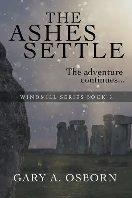 Usadenie popola: Séria Veterný mlyn: Kniha 3 - The Ashes Settle: The Windmill Series: Book 3