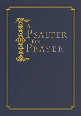 Žaltár na modlitbu: Adaptácia klasického prekladu Milesa Coverdalea - A Psalter for Prayer: An Adaptation of the Classic Miles Coverdale Translation