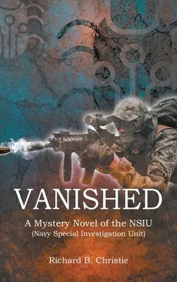 Zmizelá: Záhadný román NSIU (Navy Special Investigation Unit) - Vanished: A Mystery Novel of the NSIU (Navy Special Investigation Unit)