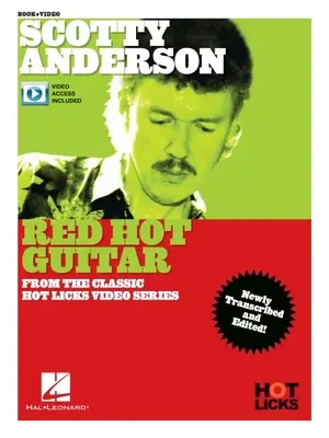 Scotty Anderson - Red Hot Guitar: Vydanie knihy s online video lekciami zo série videí Classic Hot Licks - Scotty Anderson - Red Hot Guitar: Instructional Book with Online Video Lessons from the Classic Hot Licks Video Series