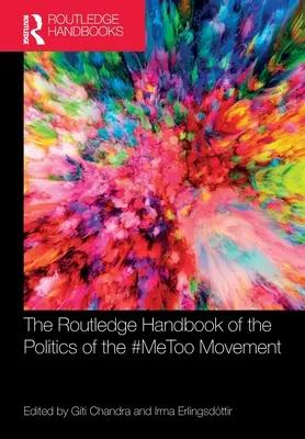 Routledge Handbook of the Politics of the #Metoo Movement (Routledžská príručka o politike hnutia #Metoo) - The Routledge Handbook of the Politics of the #Metoo Movement