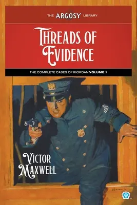 Vlákna dôkazov: Kompletné Riordanove prípady, zväzok 1 - Threads of Evidence: The Complete Cases of Riordan, Volume 1