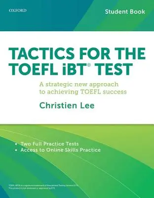 Taktika na test TOEFL IBT: Nový strategický prístup k dosiahnutiu úspechu v teste TOEFL - Tactics for the TOEFL IBT Test: A Strategic New Approach for Achieving TOEFL Success