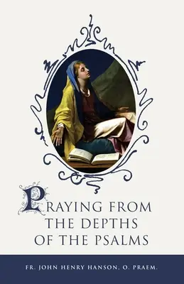 Modlitba z hlbín žalmov - Praying from the Depths of the Psalms