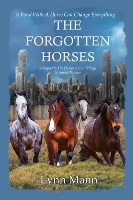 Zabudnuté kone: Pokračovanie trilógie The Horses Know & Horses Forever - The Forgotten Horses: A Sequel to The Horses Know Trilogy & Horses Forever