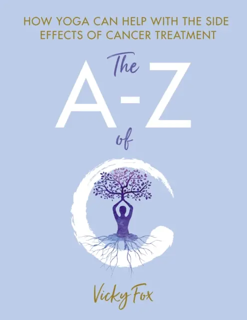 Joga proti rakovine - od A po Z - Yoga for Cancer - The A to Z of C