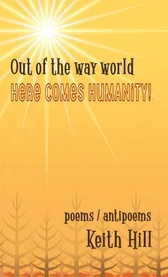 Z cesty svet Tu prichádza ľudskosť! - Out of the Way World Here Comes Humanity!