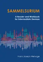 Sammelsurium - Čítanka a cvičebnica pre stredne pokročilých - Sammelsurium - A Reader and Workbook for Intermediate German