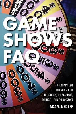 Často kladené otázky o herných programoch: Všetko, čo treba vedieť o priekopníkoch, škandáloch, moderátoroch a jackpotoch - Game Shows FAQ: All That's Left to Know about the Pioneers, the Scandals, the Hosts and the Jackpots