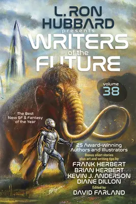 L. Ron Hubbard predstavuje spisovateľov budúcnosti, 38. zväzok: Anthology of Award-Winning Sci Fi & Fantasy Short Stories - L. Ron Hubbard Presents Writers of the Future Volume 38: Bestselling Anthology of Award-Winning Sci Fi & Fantasy Short Stories