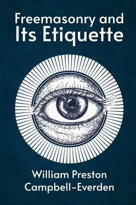 Slobodomurárstvo a jeho etiketa - Freemasonry and Its Etiquette