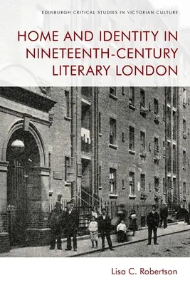Domov a identita v literárnom Londýne devätnásteho storočia - Home and Identity in Nineteenth-Century Literary London
