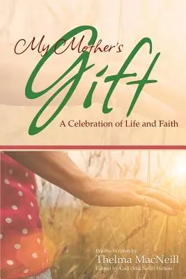 Dar mojej matky: Oslava života a viery - My Mother's Gift: A Celebration of Life and Faith