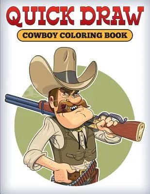 Rýchle kreslenie: Omaľovánky pre kovbojov (Cowboy Coloring Book) - Quick Draw: Cowboy Coloring Book