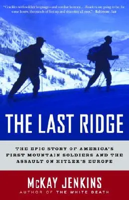 Posledný hrebeň: Epický príbeh prvých amerických horských vojakov a útoku na Hitlerovu Európu - The Last Ridge: The Epic Story of America's First Mountain Soldiers and the Assault on Hitler's Europe