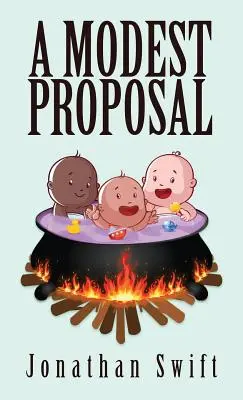 Skromný návrh: Pôvodné vydanie z roku 1729 - A Modest Proposal: The Original 1729 Edition