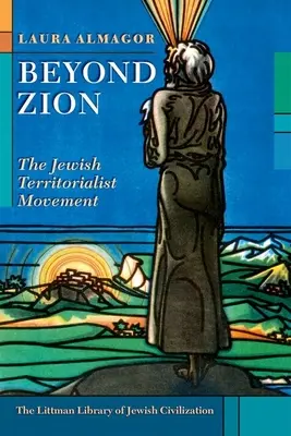 Za hranicami Sionu: Židovské teritorialistické hnutie - Beyond Zion: The Jewish Territorialist Movement